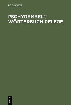 Pschyrembel® Wörterbuch Pflege von Warmbrunn,  Angelika, Wied,  Susanne