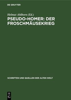 Pseudo-Homer: Der Froschmäusekrieg von Ahlborn,  Helmut