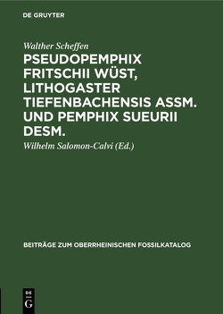 Pseudopemphix Fritschii Wüst, Lithogaster tiefenbachensis Assm. und Pemphix Sueurii Desm. von Salomon-Calvi,  Wilhelm, Scheffen,  Walther