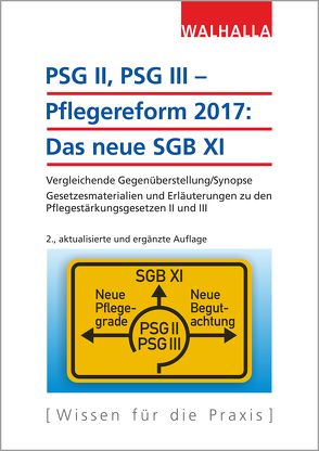 PSG II, PSG III – Pflegereform 2017: Das neue SGB XI von Walhalla Fachredaktion