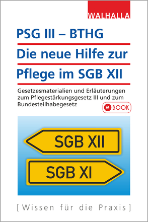 PSG III – BTHG: Die neue Hilfe zur Pflege im SGB XII von Walhalla Fachredaktion