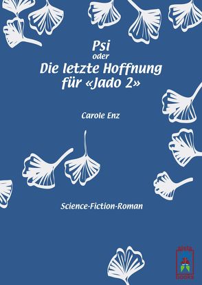 Psi oder Die letzte Hoffnung für Jado 2 von Enz,  Carole