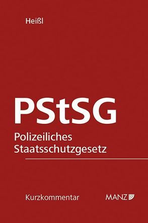 Polizeiliches Staatsschutzgesetz PStSG von Heißl,  Gregor