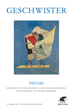 PSYCHE, Bd. ?: PSYCHE 9/10/2017 von Capps,  Donald, Charisius-Weiß,  Veronika, Döll-Hentschker,  Susanne, Fitzpatrick Hanly,  Margaret Ann, Kaes,  René, Lewin,  Vivienne, Mitchell,  Juliet, Seiffge-Krenke,  Inge, Staufenberg,  Heidi