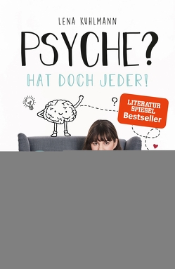 Psyche? Hat doch jeder! von Kuhlmann,  Lena