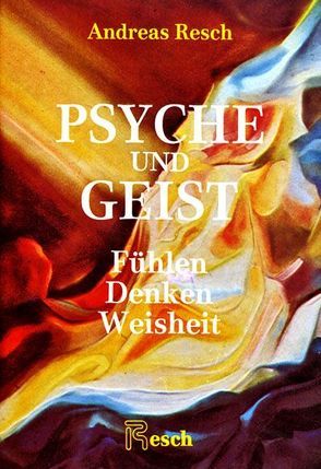 Psyche und Geist von Resch,  Andreas