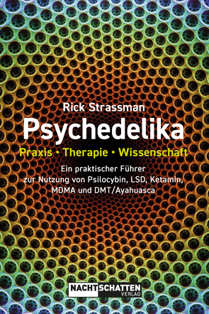 Psychedelika: Praxis, Therapie, Wissenschaft von Strassman,  Rick