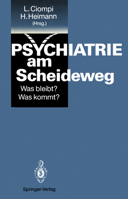 Psychiatrie am Scheideweg von Ciompi,  Luc, Heimann,  Hans