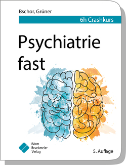 Psychiatrie fast von Bschor,  Tom, Grüner,  Steffen