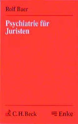 Psychiatrie für Juristen von Baer,  Rolf, Hartung,  Hans Georg, Hartung,  Marie-Luise, Luderer,  Hans-Jürgen, Ott,  Gerhard