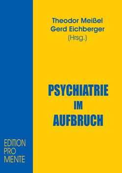 Psychiatrie im Aufbruch von Aebi,  Elisabeth, Baumgartner,  Susanne, Benedetti,  Gaetano, Eichberger,  Gerd, Meissel,  Theodor