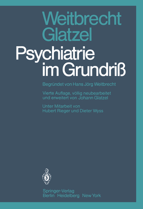 Psychiatrie im Grundriß von Glatzel,  J., Rieger,  H., Weitbrecht,  H.J., Wyss,  D.