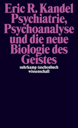 Psychiatrie, Psychoanalyse und die neue Biologie des Geistes von Bischoff,  Michael, Kandel,  Eric R., Roth,  Gerhard, Schröder,  Jürgen