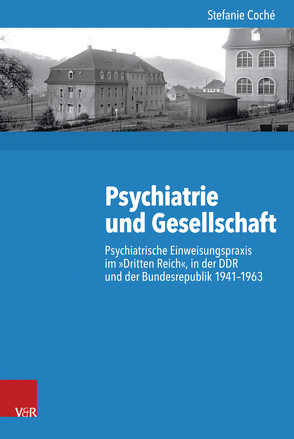 Psychiatrie und Gesellschaft von Budde,  Gunilla, Coché,  Stefanie, Gosewinkel,  Dieter, Nolte,  Paul, Nützenadel,  Alexander, Ullmann,  Hans-Peter