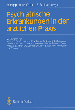 Psychiatrische Erkrankungen in der ärztlichen Praxis von Beck,  V., Eva-Condemarin,  P., Fichter,  M.M., Gerhardt,  G., Grohmann,  R., Hand,  I., Hippius,  H., Hippius,  Hanns, Linden,  M., Matussek,  N., Müller-Spahn,  F., Ortner,  M., Ortner,  Margot, Poser,  W., Rüther,  E., Rüther,  Eckart, Schmidt,  L.G., Spann,  W., Wolf,  B, Wolfersdorf,  M.G., Zerssen,  D.von