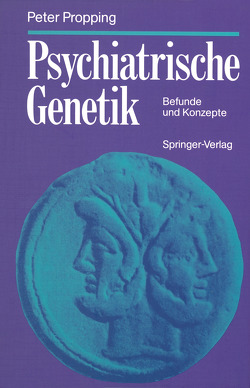 Psychiatrische Genetik von Propping,  Peter