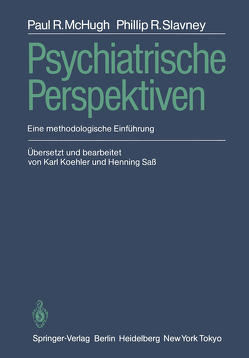 Psychiatrische Perspektiven von Koehler,  Karl, McHugh,  Paul R., Sass,  Henning, Slavney,  Philip R.