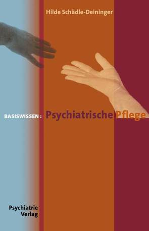 Psychiatrische Pflege von Schädle–Deininger,  Hilde