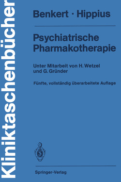 Psychiatrische Pharmakotherapie von Benkert,  Otto, Gründer,  G., Hippius,  Hanns, Wetzel,  H.