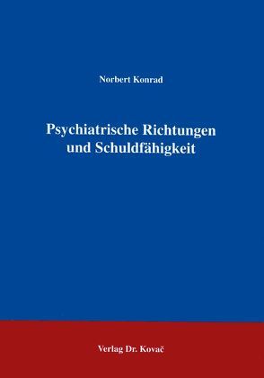 Psychiatrische Richtungen und Schuldfähigkeit von Konrad,  Norbert