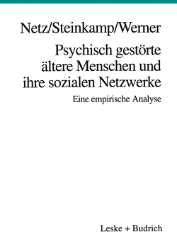 Psychisch gestörte ältere Menschen und ihre sozialen Netzwerke von Netz,  Peter, Steinkamp,  Günther, Werner,  Burkhard