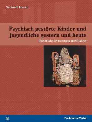 Psychisch gestörte Kinder und Jugendliche gestern und heute von Nissen,  Gerhardt