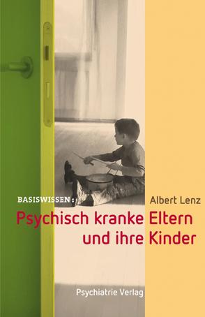 Psychisch kranke Eltern und ihre Kinder von Lenz,  Albert