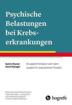 Psychische Belastungen bei Krebserkrankungen von Reuter,  Katrin, Spiegel,  David, Yalom,  Irvin