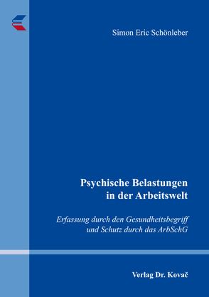 Psychische Belastungen in der Arbeitswelt von Schönleber,  Simon Eric