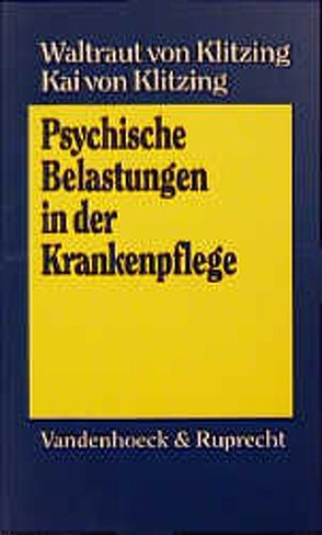 Psychische Belastungen in der Krankenpflege von Klitzing-Naujoks,  Waltraut von, von Klitzing,  Kai