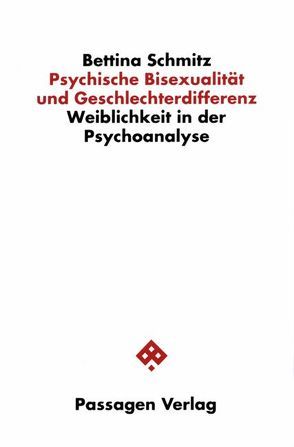 Psychische Bisexualität und Geschlechterdifferenz von Schmitz,  Bettina