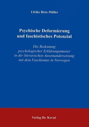 Psychische Deformierung und faschistisches Potenzial von Hetz-Müller,  Ulrike