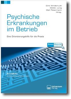 Psychische Erkrankungen im Betrieb von Jung,  Detlev, Petermann,  Olaf, Windemuth,  Dirk