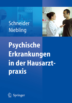 Psychische Erkrankungen in der Hausarztpraxis von Niebling,  Wilhelm, Schneider,  Frank