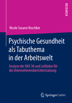 Psychische Gesundheit als Tabuthema in der Arbeitswelt von Roschker,  Nicole Susann