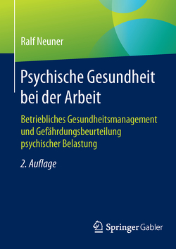 Psychische Gesundheit bei der Arbeit von Neuner,  Ralf