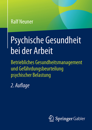 Psychische Gesundheit bei der Arbeit von Neuner,  Ralf