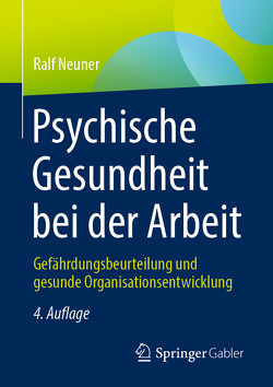 Psychische Gesundheit bei der Arbeit von Neuner,  Ralf