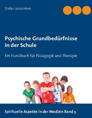 Psychische Grundbedürfnisse in der Schule von Jarzombek,  Stefan