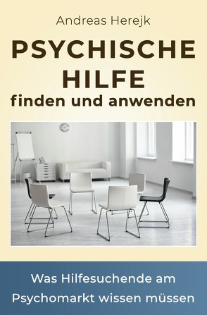 Psychische Hilfe finden und anwenden von Herejk,  Andreas