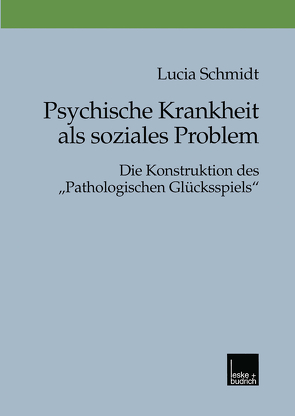 Psychische Krankheit als soziales Problem von Schmidt,  Lucia