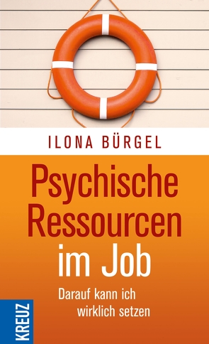 Psychische Ressourcen im Job von Bürgel,  Ilona