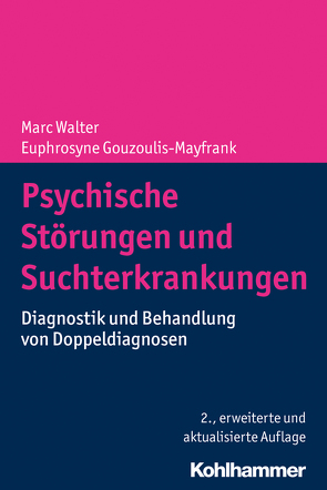 Psychische Störungen und Suchterkrankungen von Batra,  Anil, Bleich,  Stefan, Borgwardt,  Stefan, Dammann,  Gerhard, Dürsteler-MacFarland,  Kenneth M., Fallahpour,  Maria Hofecker, Franke,  Andreas, Gouzoulis-Mayfrank,  Euphrosyne, Grundmann,  Johanna, Hillemacher,  Thomas, Moggi,  Franz, Petitjean,  Sylvie, Schäfer,  Ingo, Soyka,  Michael, Stadler,  Christina, Stieglitz,  Rolf-Dieter, Stohler,  Rudolf, Vukicevic,  Andrija, Walter,  Marc, Wiesbeck,  Gerhard A., Wildt,  Bert T. te, Wrege,  Johannes