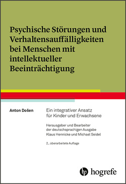 Psychische Störungen und Verhaltensauffälligkeiten bei Menschen mit intellektueller Beeinträchtigung von Došen,  Anton