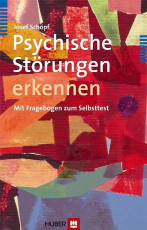 Psychische Störungen erkennen von Schöpf,  Josef