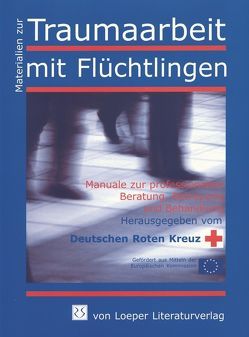 Psychische und physische Reaktionen von Flüchtlingen nach Kriegs- und Gewalterfahrungen. Über den Umgang mit dem Trauma von Groninger,  Kathrin, Petzoldova,  Irena, Rüffer,  Joachim, Würflinger,  Wiebke