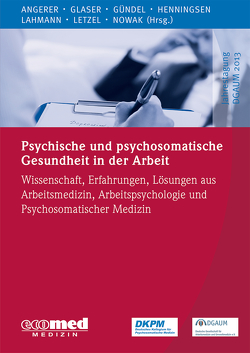 Psychische und psychosomatische Gesundheit in der Arbeit von Angerer,  Peter, Glaser,  Jürgen, Gündel,  Harald, Henningsen,  Peter, Lahmann,  Claas, Letzel,  Stephan, Nowak,  Dennis