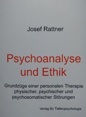 Psychoanalye und Ethik von Rattner,  Josef