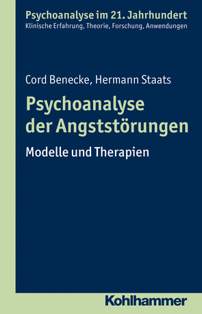 Psychoanalyse der Angststörungen von Benecke,  Cord, Gast,  Lilli, Leuzinger-Bohleber,  Marianne, Mertens,  Wolfgang, Staats,  Hermann