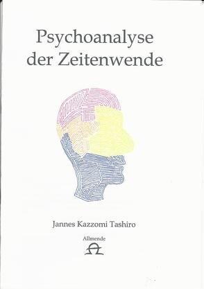 Psychoanalyse der Zeitenwende von Yannes,  Tashiro